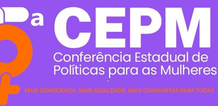 Inscrições abertas para a 5ª Conferência Estadual de Políticas para as Mulheres do Maranhão